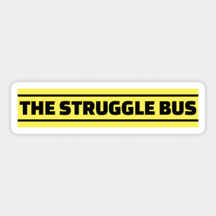 The Struggle Bus Sticker